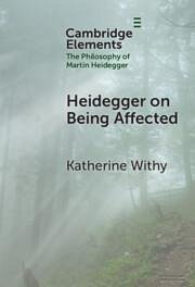 Heidegger on Being Affected - Withy, Katherine