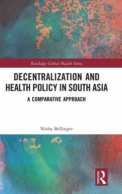 Decentralization and Health Policy in South Asia - Bellinger, Nisha