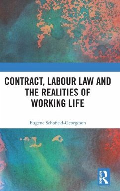 Contract, Labour Law and the Realities of Working Life - Schofield-Georgeson, Eugene