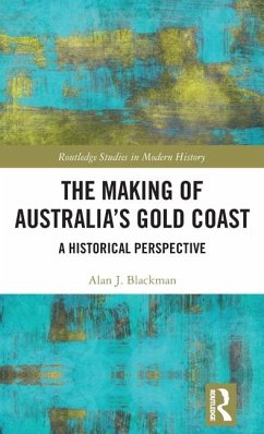 The Making of Australia's Gold Coast - Blackman, Alan J.