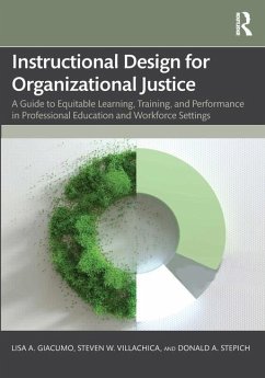 Instructional Design for Organizational Justice - Giacumo, Lisa A.; Villachica, Steven W.; Stepich, Donald A.