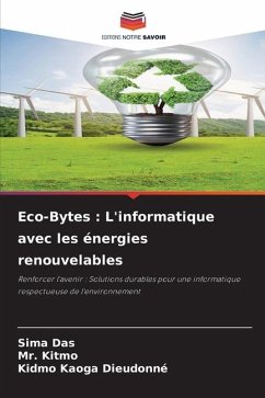 Eco-Bytes : L'informatique avec les énergies renouvelables - Das, Sima;Kitmo, Mr.;Dieudonné, Kidmo Kaoga