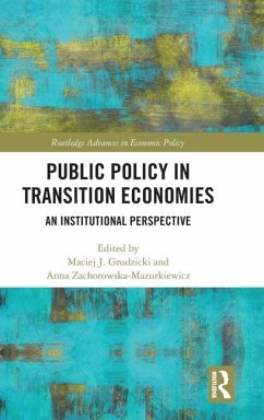 Public Policy in Transition Economies - Zachorowska-Mazurkiewicz, Anna; Grodzicki, Maciej J.