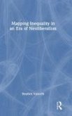 Mapping Inequality in an Era of Neoliberalism