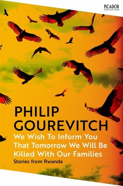 We Wish to Inform You That Tomorrow We Will Be Killed With Our Families - Gourevitch, Philip