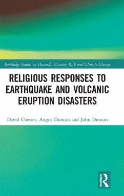 Religious Responses to Earthquake and Volcanic Eruption Disasters - Duncan, Angus; Chester, David; Duncan, John