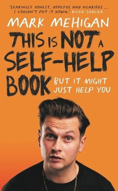 This is Not a Self-Help Book - Mehigan, Mark