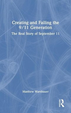 Creating and Failing the 9/11 Generation - Warshauer, Matthew