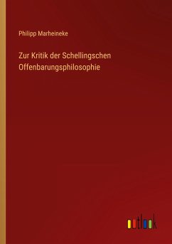 Zur Kritik der Schellingschen Offenbarungsphilosophie - Marheineke, Philipp