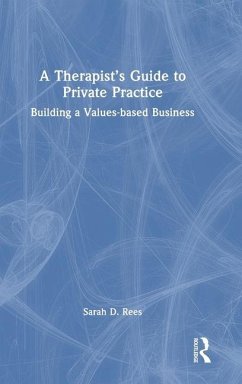 A Therapist's Guide to Private Practice - Rees, Sarah