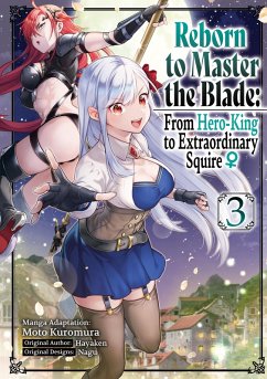 Reborn to Master the Blade: From Hero-King to Extraordinary Squire ¿ (Manga) Volume 3 (eBook, ePUB) - Hayaken