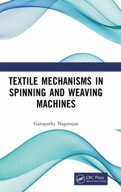 Textile Mechanisms in Spinning and Weaving Machines - Nagarajan, Ganapathy