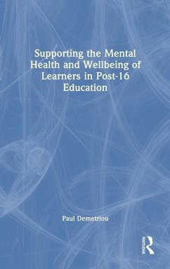 Supporting the Mental Health and Wellbeing of Learners in Post-16 Education - Demetriou, Paul