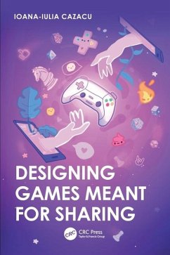 Designing Games Meant for Sharing - Cazacu, Ioana-Iulia (Lead Game Designer at Mojiworks Limited)