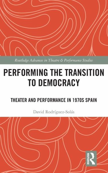 Performing the Transition to Democracy Performing the Transition to Democracy