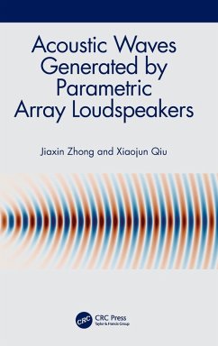 Acoustic Waves Generated by Parametric Array Loudspeakers - Zhong, Jiaxin; Qiu, Xiaojun