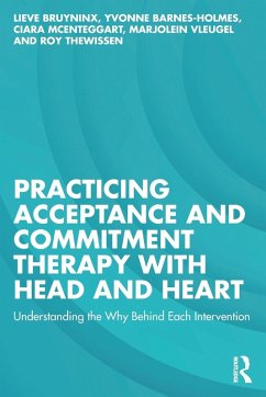 Practicing Acceptance and Commitment Therapy with Head and Heart - Bruyninx, Lieve;Barnes-Holmes, Yvonne;McEnteggart, Ciara