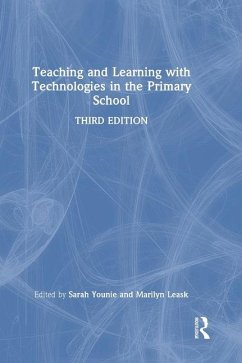 Teaching and Learning with Technologies in the Primary School - Leask, Marilyn; Younie, Sarah