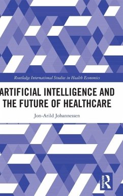 Artificial Intelligence and the Future of Healthcare - Johannessen, Jon-Arild (Nord University, Oslo, Norway)