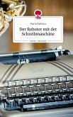 Der Roboter mit der Schreibmaschine. Life is a Story - story.one