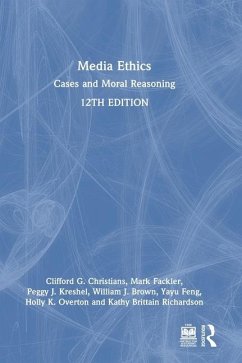 Media Ethics - Christians, Clifford G.; Overton, Holly K.; Richardson, Kathy Brittain; Fackler, Mark; Kreshel, Peggy J.; Brown, William J.; Feng, Yayu