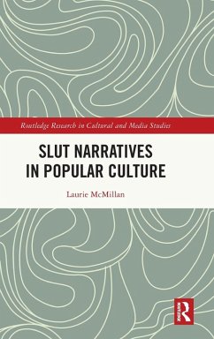 Slut Narratives in Popular Culture - McMillan, Laurie