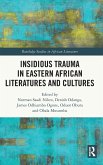 Insidious Trauma in Eastern African Literatures and Cultures