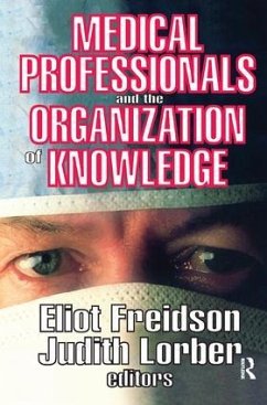 Medical Professionals and the Organization of Knowledge - Freidson, Eliot; Lorber, Judith