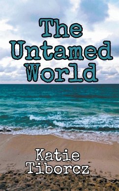 The Untamed World - Tiborcz, Katie