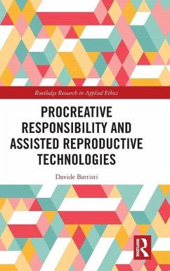 Procreative Responsibility and Assisted Reproductive Technologies - Battisti, Davide