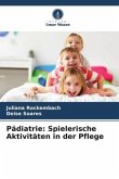 Pädiatrie: Spielerische Aktivitäten in der Pflege