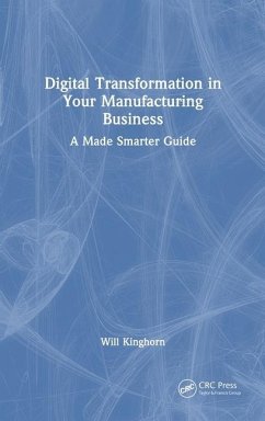 Digital Transformation in Your Manufacturing Business - Kinghorn, Will
