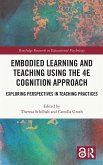 Embodied Learning and Teaching Using the 4E Cognition Approach