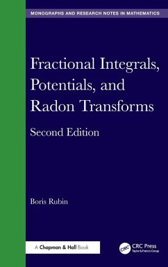Fractional Integrals, Potentials, and Radon Transforms - Rubin, Boris