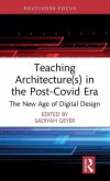 Teaching Architecture(s) in the Post-Covid Era