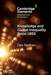 Knowledge and Global Inequality Since 1800 - Nathan, Dev