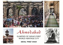 Ahmedabad - Glimpses of India's First World Heritage City (eBook, ePUB) - Shah, Pino