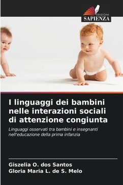 I linguaggi dei bambini nelle interazioni sociali di attenzione congiunta - O. dos Santos, Giszelia;L. de S. Melo, Glória Maria