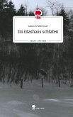Im Glashaus schlafen. Life is a Story - story.one