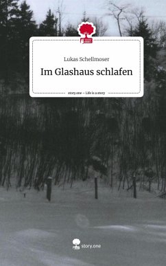Cover Im Glashaus schlafen. Life is a Story - story.one