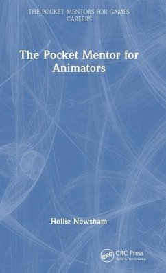 The Pocket Mentor for Animators - Newsham, Hollie
