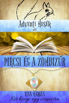 Adventi Mesék és Pircsi és a zombizűr (eBook, ePUB) - Markus, Tina