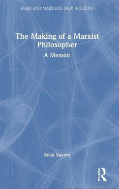 The Making of a Marxist Philosopher - Sayers, Sean