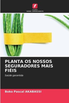 PLANTA OS NOSSOS SEGURADORES MAIS FIÉIS - AKABASSI, BOKO PASCAL