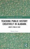 Teaching Public History Creatively in Alabama