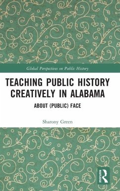 Teaching Public History Creatively in Alabama - Green, Sharony