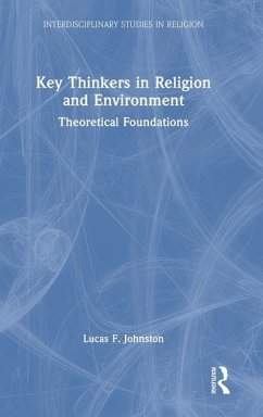 Key Thinkers in Religion and Environment - Johnston, Lucas F.