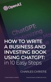 How to Write a Business and Investing Book using ChatGPT: in 10 Easy Steps (eBook, ePUB)
