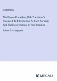 The Eleven Comedies; With Translator's Foreword An Introduction To Each Comedy And Elucidatory Notes, In Two Volumes