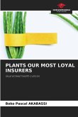 PLANTS OUR MOST LOYAL INSURERS
